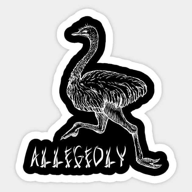 Allegedly Ostrich Flightless Bird Sticker by Nassif